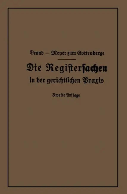 Die Registersachen by Arthur Brand, Theodor Meyer Zum Gottesberge