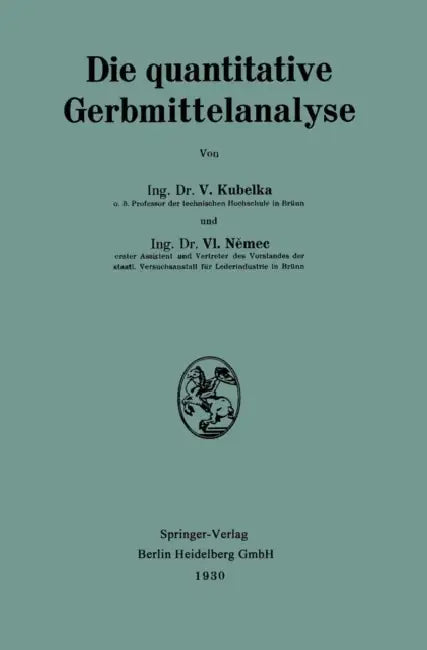 Die Quantitative Gerbmittelanalyse by Václav Kubelka, VL Němec, A. Arnstein