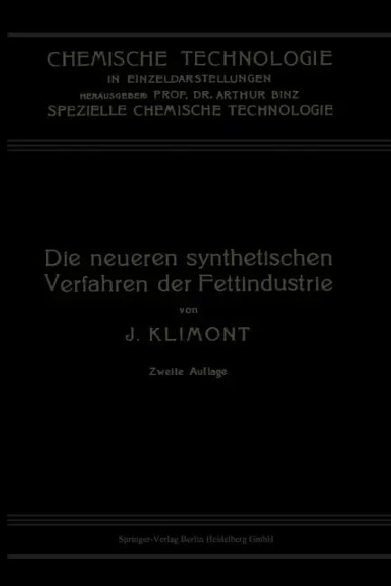 Die Neueren Synthetischen Verfahren Der Fettindustrie by Isidor Klimont