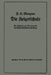 Die Heizerschule: Vorträge Über Die Bedienung Und Die Einrichtung Von Dampfkesselanlagen Und Niederdruckkesseln, Ein Lehrbuch Zur Ablegung Der Staatli by Friedrich Oskar Morgner