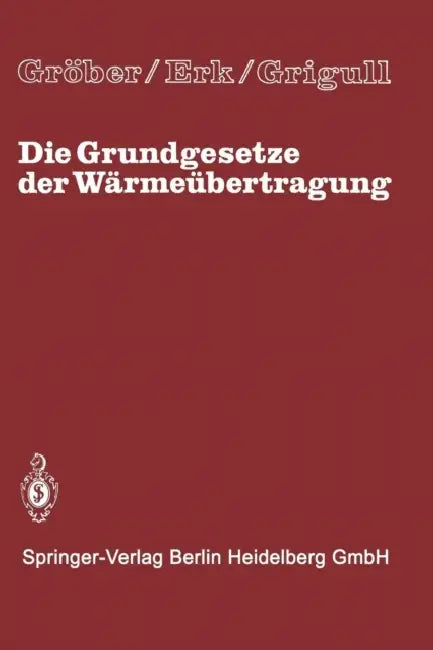 Die Grundgesetze Der Wärmeübertragung by Grober, Erk, Ulrich Grigull