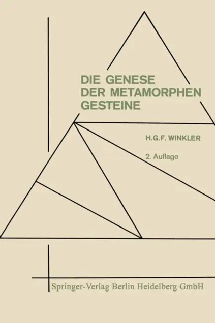 Die Genese Der Metamorphen Gesteine by Helmut Gustav Franz Winkler
