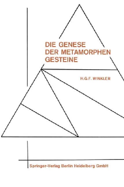 Die Genese der metamorphen Gesteine by Helmut Gustav Franz Winkler