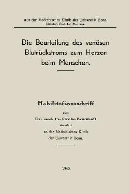 Die Beurteilung Des Venösen Blutrückstroms Zum Herzen Beim Menschen by Franz Grosse-Brockhoff