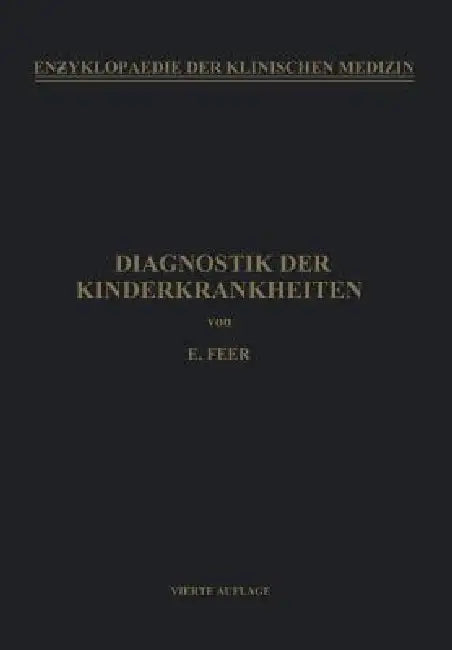 Diagnostik Der Kinderkrankheiten: Mit Besonderer Berücksichtigung Des Säuglings by Emil Feer