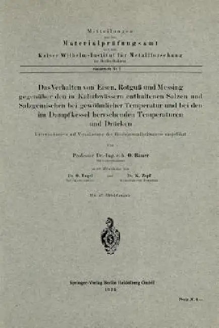 Das Verhalten Von Eisen, Rotguß Und Messing Gegenüber Den in Kaliabwässern Enthaltenen Salzen Und Salzgemischen Bei Gewöhnlicher Temperatur Und Bei De by Oswald Bauer, Otto Vogel, K. Zepf