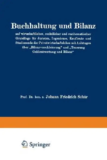 Buchhaltung Und Bilanz Auf Wirtschaftlicher, Rechtlicher Und Mathematischer Grundlage Für Juristen, Ingenieure, Kaufleute Und Studierende Der Privatwi by Johann Friedrich Schär