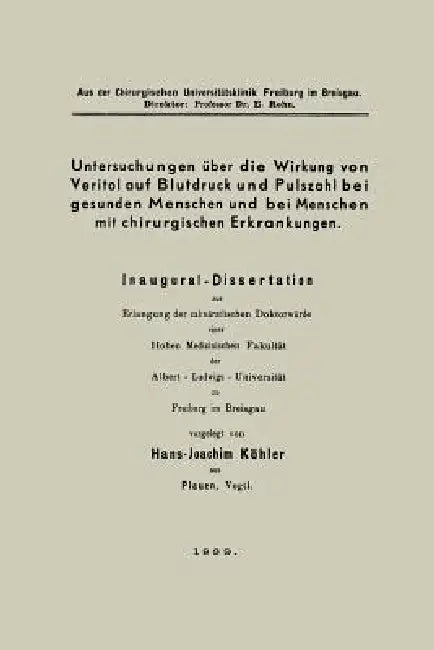 Untersuchungen Über Die Wirkung Von Veritol Auf Blutdruck Und Pulszahl Bei Gesunden Menschen Und Bei Menschen Mit Chirurgischen Erkrankungen: Inaugura by Hans-Joachim Köhler