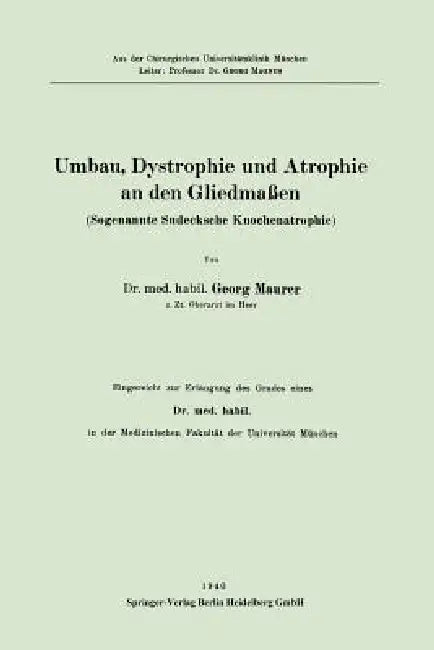 Umbau, Dystrophie Und Atrophie an Den Gliedmaßen: Sogenannte Sudecksche Knochenatheraphie by Georg Maurer