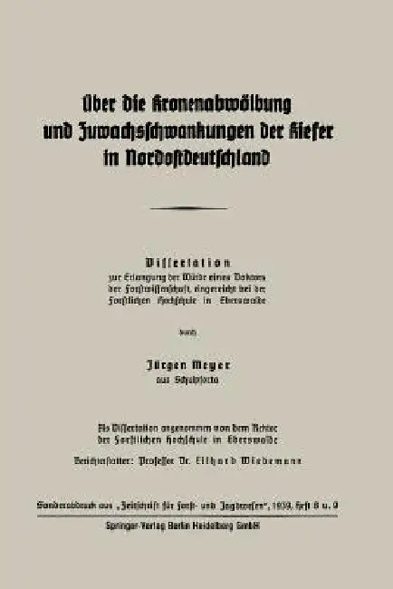 Über Die Kronenabwölbung Und Zuwachsschwankungen Der Kiefer in Nordostdeutschland by Jürgen Meyer