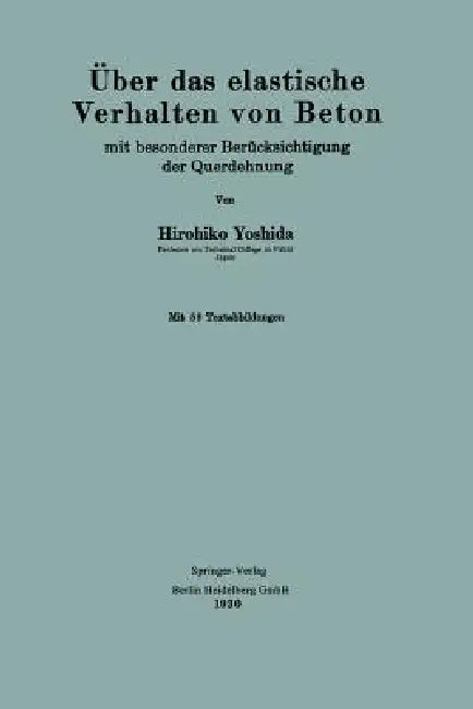 Über Das Elastische Verhalten Von Beton: Mit Besonderer Berücksichtigung Der Querdehnung by Hirohiko Yoshida