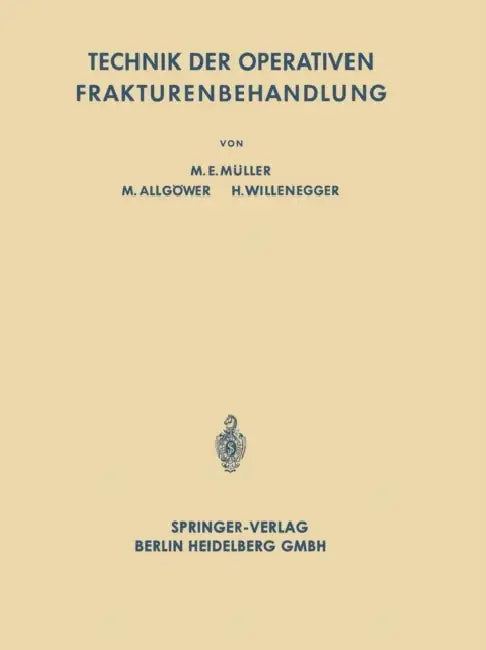 Technik Der Operativen Frakturenbehandlung by Maurice Edmond Müller, Martin Allgöwer, Hans Willenegger