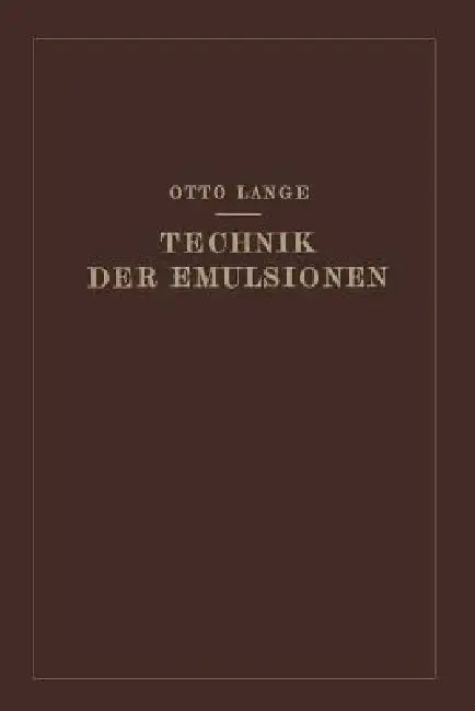 Technik Der Emulsionen by Otto Lange