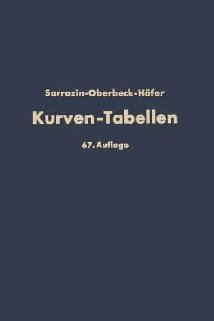 Taschenbuch Zum Abstecken Von Kreisbogen Mit Und Ohne Übergangsbogen Für Eisenbahnen, Straßen Und Kanäle by Otto Sarrazin, H. Oberbeck, Max Höfer