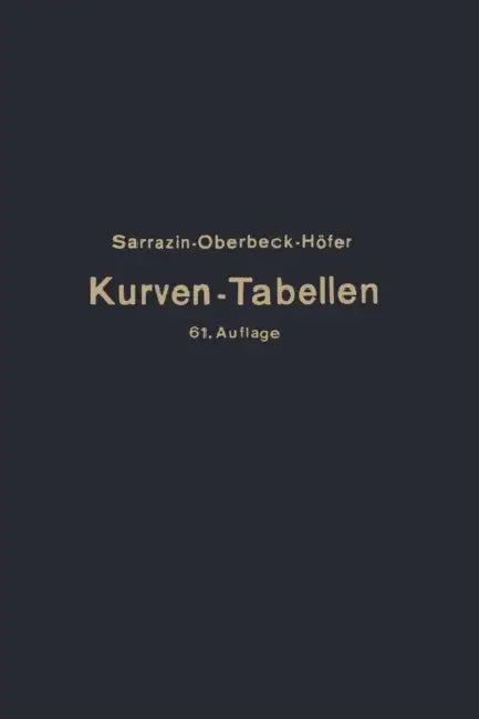 Taschenbuch Zum Abstecken Von Kreisbogen Mit Und Ohne Übergangsbogen Für Eisenbahnen, Straßen Und Kanäle by Max Höfer, H. Oberbeck, Otto Sarrazin