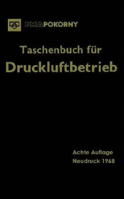 Taschenbuch Für Druckluftbetrieb by G. Choné, H. Feigenspan, Frankfurter Maschinenbau-Aktiengesellsch