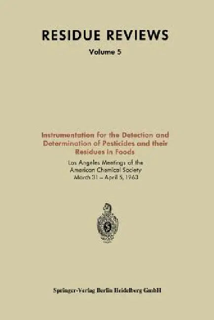 Instrumentation for the Detection and Determination of Pesticides and Their Residues in Foods by Kenneth A. Loparo