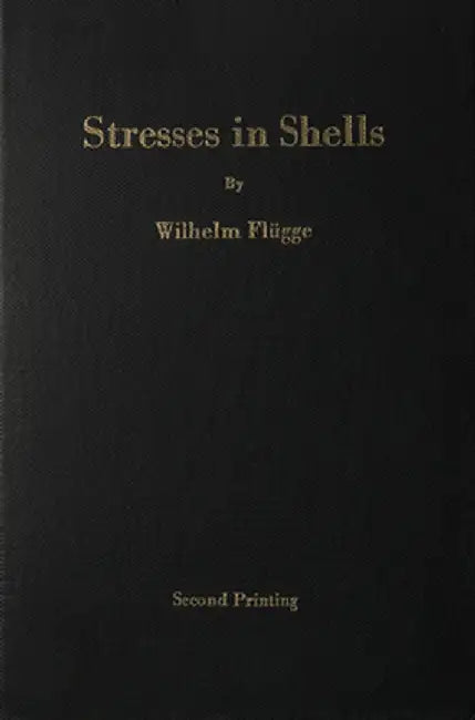 Stresses in Shells by Wilhelm Flügge