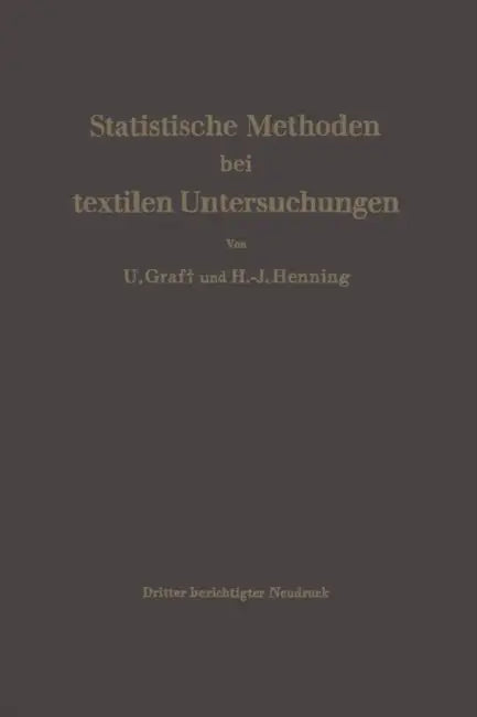 Statistische Methoden Bei Textilen Untersuchungen by Ulrich Graf, Hans-Joachim Henning