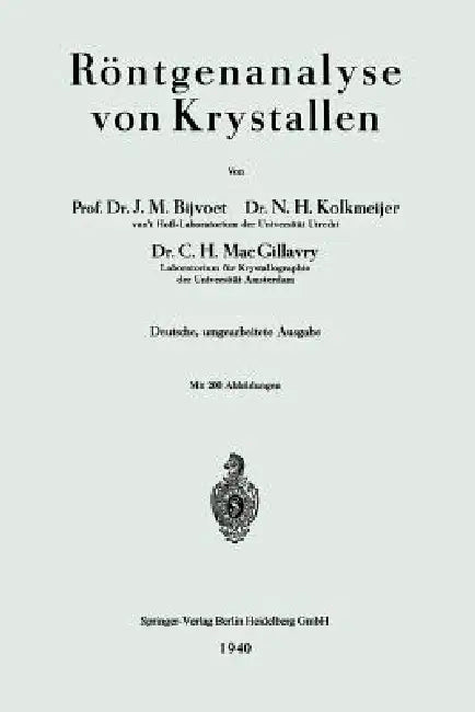 Röntgenanalyse Von Krystallen by Johannes Martin Bijvoet, Nicolaas Hendrik Kolkmeijer, Carolina Henriëtte Macgillovry