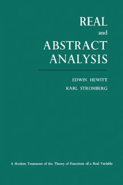 Real and Abstract Analysis by Edwin Hewitt, Karl Stromberg
