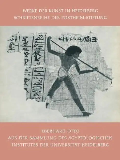 Aus Der Sammlung Des Ägyptologischen Institutes Der Universität Heidelberg by Eberhard Otto