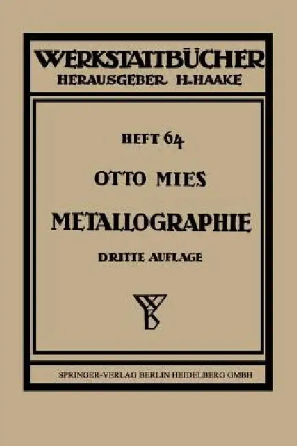 Metallographie: Grundlagen Und Anwendungen by Otto Mies