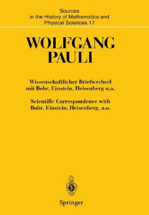 Wissenschaftlicher Briefwechsel Mit Bohr, Einstein, Heisenberg U.A. Band IV, Teil III: 1955-1956. Scientific Correspondence with Bohr, Einstein, Heise by Wolfgang Pauli, Karl Von Meyenn