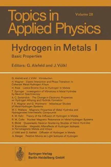 Hydrogen in Metals I: Basic Properties by G. Alefeld