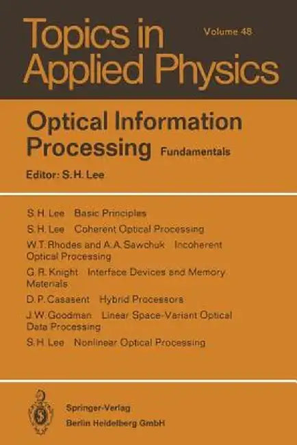 Optical Information Processing: Fundamentals by S. H. Lee