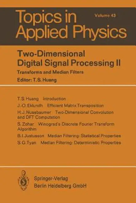 Two-Dimensional Digital Signal Processing II: Transform and Median Filters by T. S. Huang