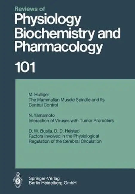 Reviews of Physiology, Biochemistry and Pharmacology: Volume: 101 by M. Hulliger