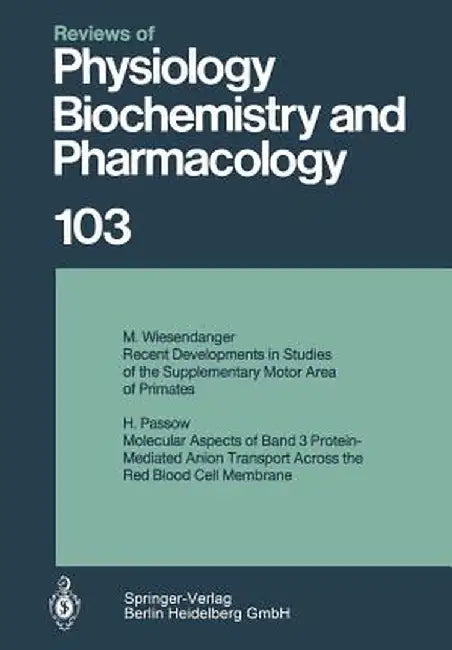 Reviews of Physiology, Biochemistry and Pharmacology 103 by M. Wiesendanger
