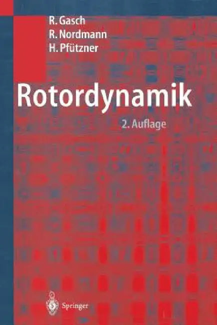 Rotordynamik by Robert Gasch, Rainer Nordmann, Herbert Pfützner