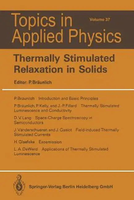 Thermally Stimulated Relaxation in Solids by P. Bräunlich