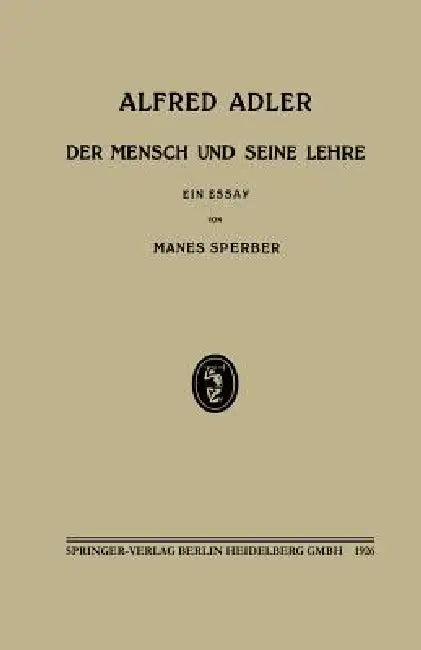 Alfred Adler: Der Mensch Und Seine Lehre by Manès Sperber