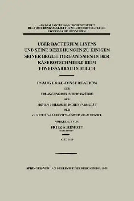 Über Bacterium Linens Und Seine Beziehungen Zu Einigen Seiner Begleitorganismen in Der Käserotschmiere Beim Eiweissabbau in Milch: Inaugural-Dissertat by Fritz Steinfatt