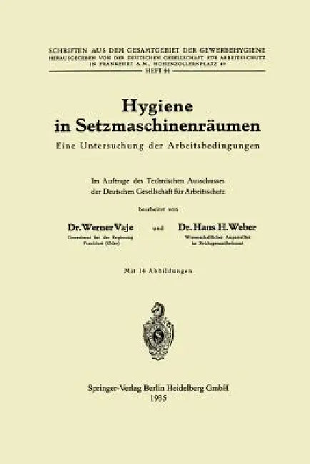 Hygiene in Setzmaschinenräumen: Eine Untersuchung Der Arbeitsbedingungen by Werner Vaje, Hans H. Weber