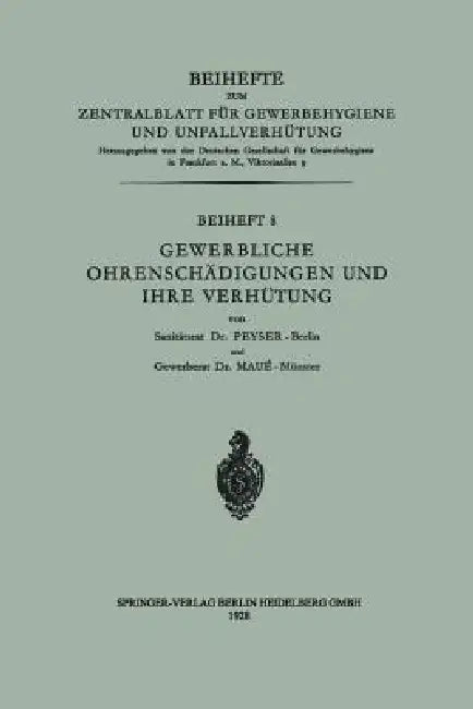 Gewerbliche Ohrenschädigungen Und Ihre Verhütung by Alfred Peyser, A. H. Maué