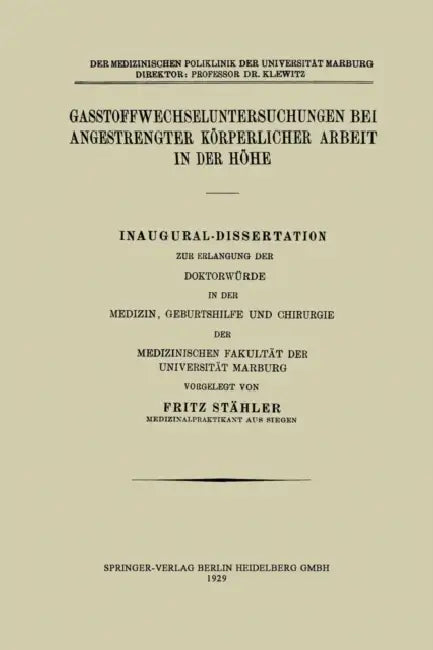 Gasstoffwechseluntersuchungen Bei Angestrengter Körperlicher Arbeit in Der Höhe by Fritz Stähler