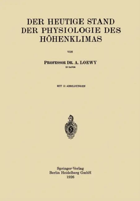 Der Heutige Stand Der Physiologie Des Höhenklimas by Adolf Loewy