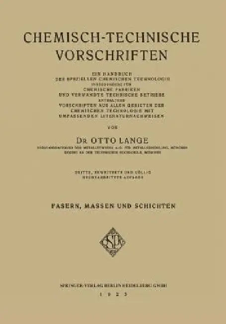 Chemisch-Technische Vorschriften: II. Band: Fasern, Massen Und Schichten by Otto Lange