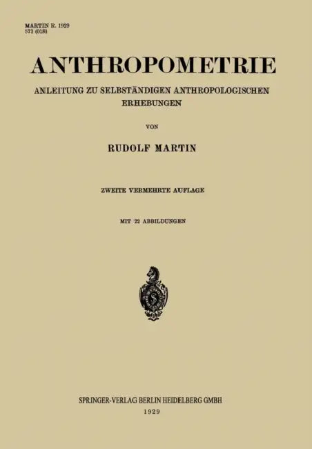 Anthropometrie: Anleitung Zu Selbständigen Anthropologischen Erhebungen by Rudolf Martin