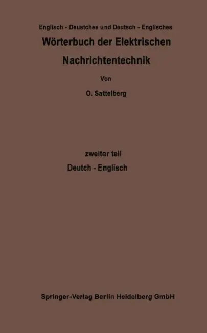 Wörterbuch Der Elektrischen Nachrichtentechnik / Dictionary of Technological Terms Used in Electrical Communication by Otto Sattelberg