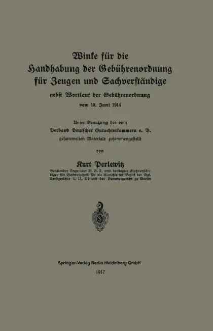 Winke Für Die Handhabung Der Gebührenordnung Für Zeugen Und Sachverständige Nebst Wortlaut Der Gebührenordnung Vom 10. Juni 1914 by Kurt Perlewitz