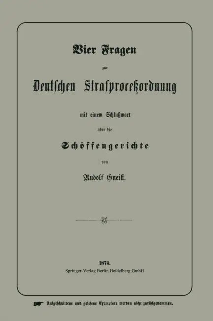 Vier Fragen Zur Deutschen Strafproceßordnung Mit Einem Schlußwort Über Die Schöffengerichte by Heinrich Rudolf Von Gneist