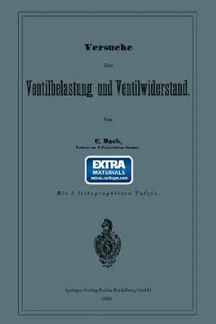 Versuche Über Ventilbelastung Und Ventilwiderstand by Carl Von Bach