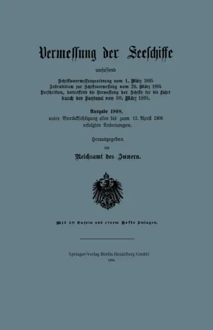 Vermessung Der Seeschiffe: Ausgabe 1908 by Reichsamt Des Inneren