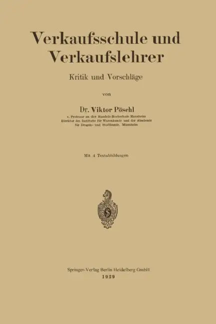 Verkaufsschule Und Verkaufslehrer: Kritik Und Vorschläge by Viktor Pöschl