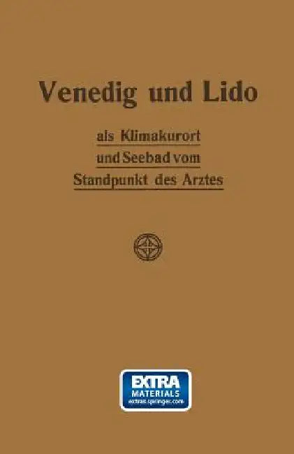Venedig Und Lido ALS Klimakurort Und Seebad Vom Standpunkt Des Arztes by Johannes Werner